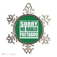 Sorry No Hablo Fuctardo Funny Ornament thumb 0