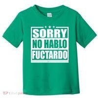 Sorry No Hablo Fuctardo Funny Toddler T-Shirt thumb 0