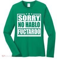 Sorry No Hablo Fuctardo Funny Women's Long Sleeve Shirt thumb 0