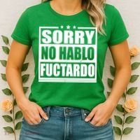 Sorry No Hablo Fuctardo Funny Women's T-Shirt thumb 2