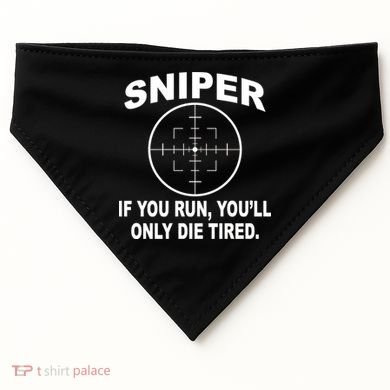 Sniper If You Run You'll Only Die Tired USA-Made Doggie Bandana