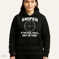 Sniper If You Run You'll Only Die Tired Hoodie thumb 5