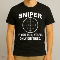 Sniper If You Run You'll Only Die Tired T-Shirt thumb 3