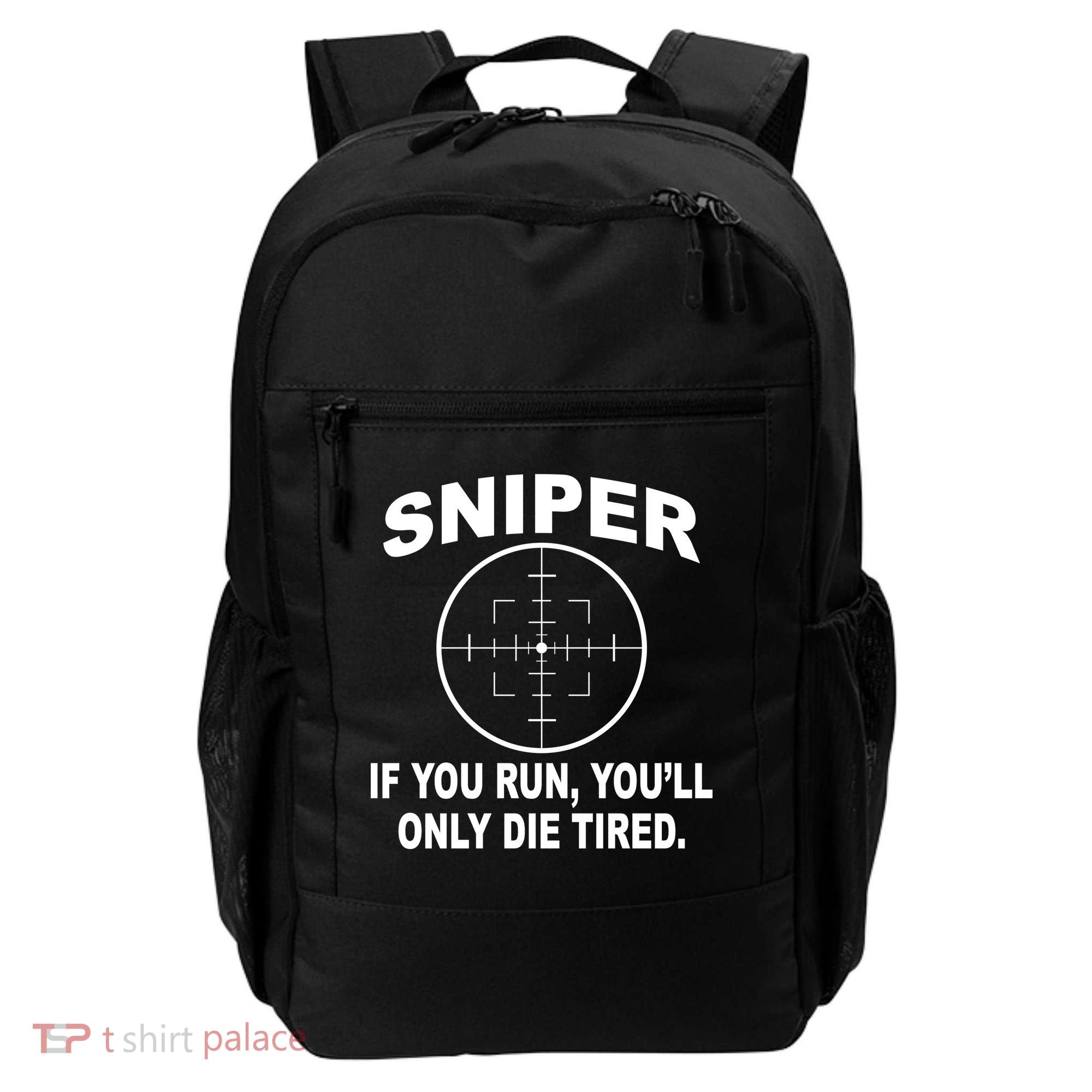 Sniper If You Run You'll Only Die Tired Backpack