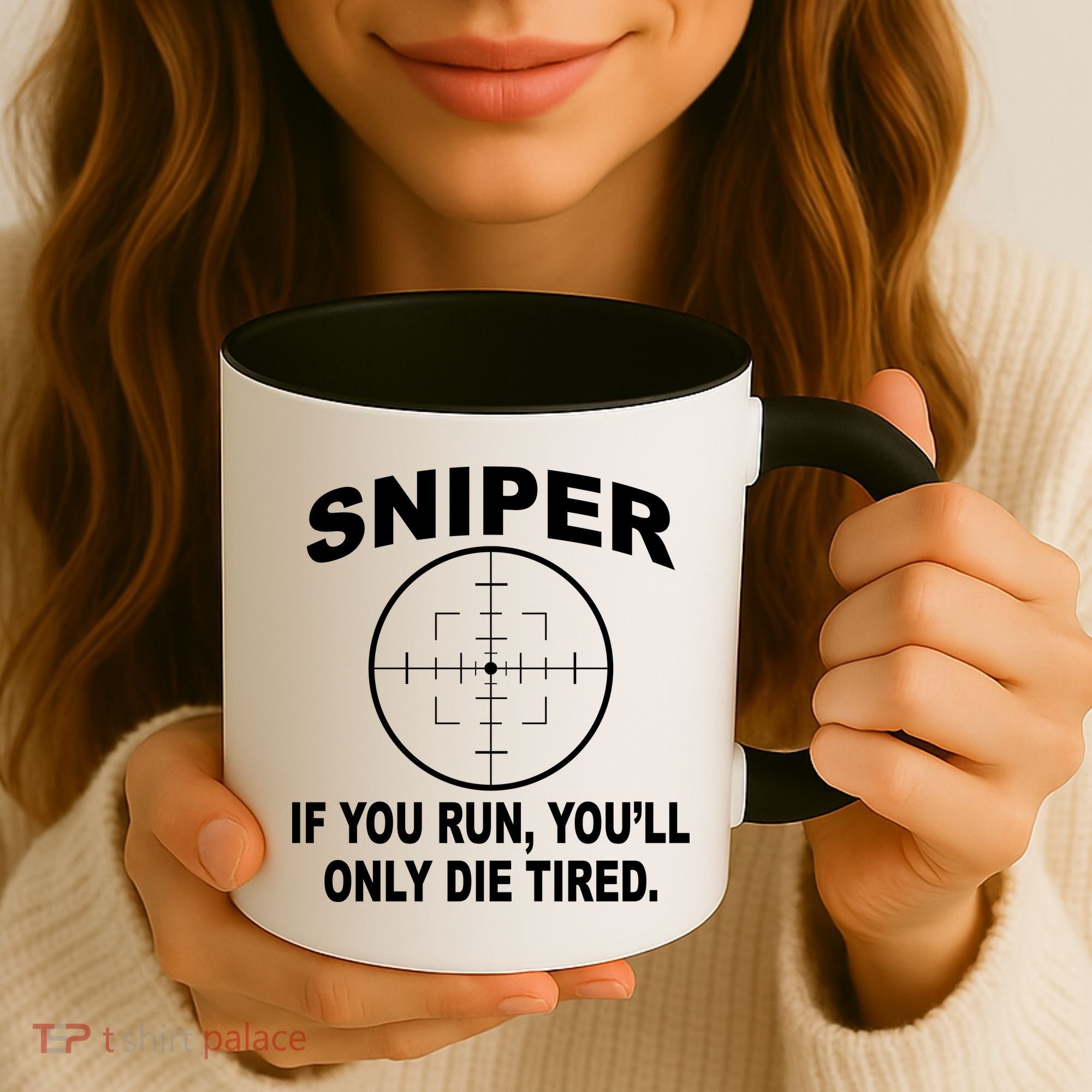 Sniper If You Run You'll Only Die Tired Coffee Mug