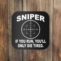 Sniper If You Run You'll Only Die Tired Coaster thumb 0
