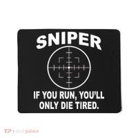 Sniper If You Run You'll Only Die Tired Mousepad thumb 0