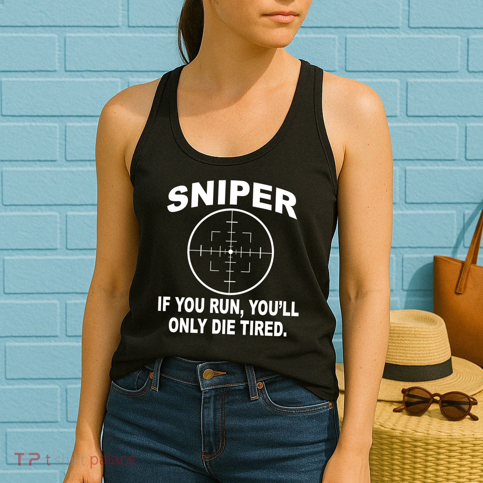 Sniper If You Run You'll Only Die Tired Women's Tank Top