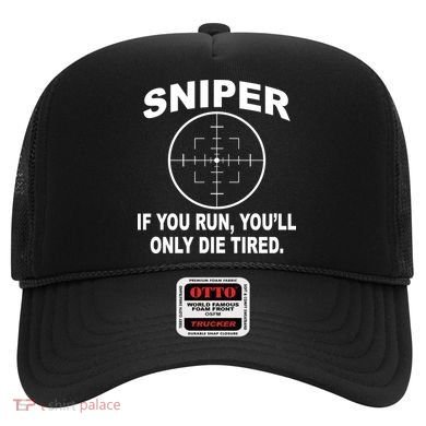 Sniper If You Run You'll Only Die Tired Hat