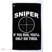 Sniper If You Run You'll Only Die Tired Golf Towel thumb 0