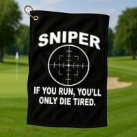 Sniper If You Run You'll Only Die Tired Golf Towel thumb 1