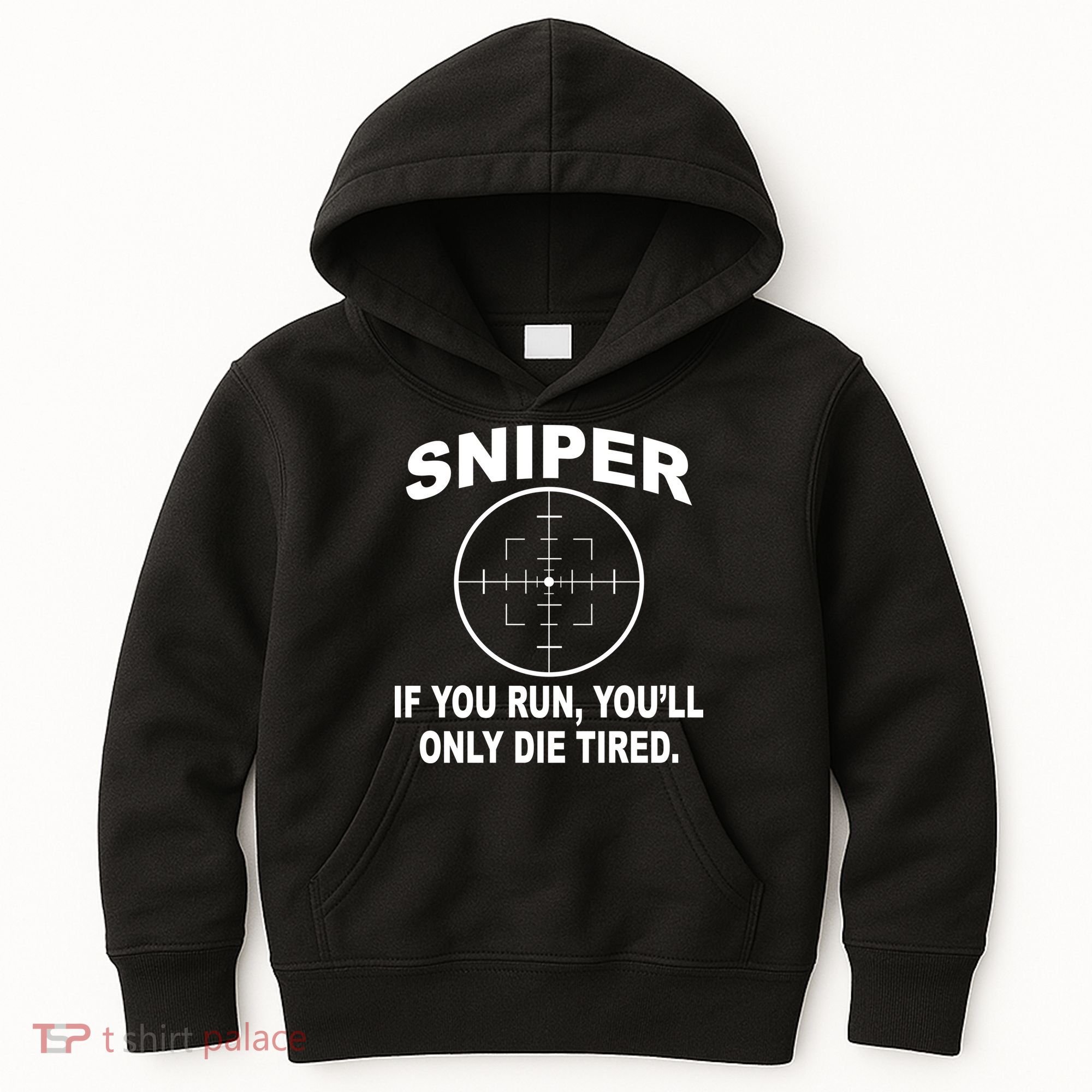 Sniper If You Run You'll Only Die Tired Kids Hoodie