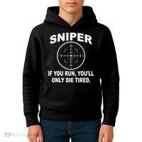 Sniper If You Run You'll Only Die Tired Kids Hoodie thumb 4