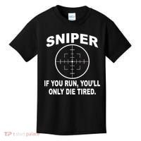 Sniper If You Run You'll Only Die Tired Kids T-Shirt thumb 0