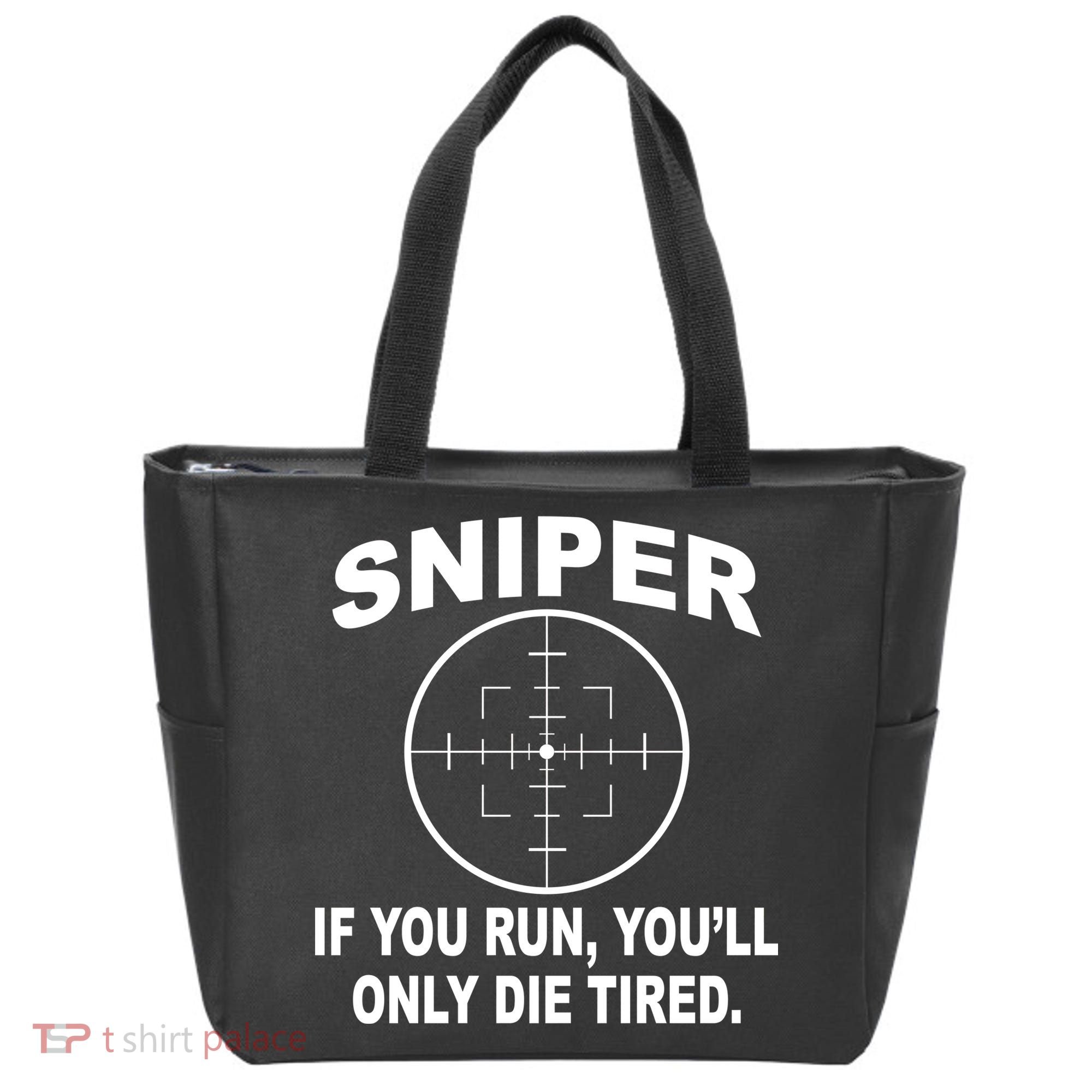 Sniper If You Run You'll Only Die Tired Tote Bag