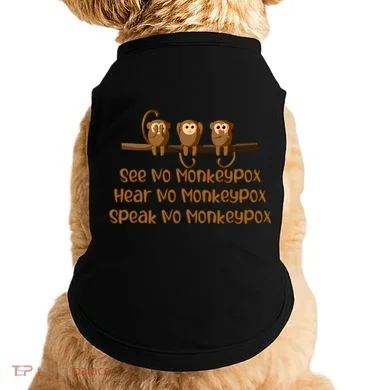See NO Monkeypox, Hear NO Monkeypox, Speak NO Monkeypox Doggie Tank
