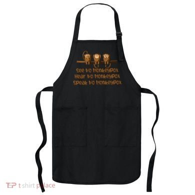 See NO Monkeypox, Hear NO Monkeypox, Speak NO Monkeypox Apron