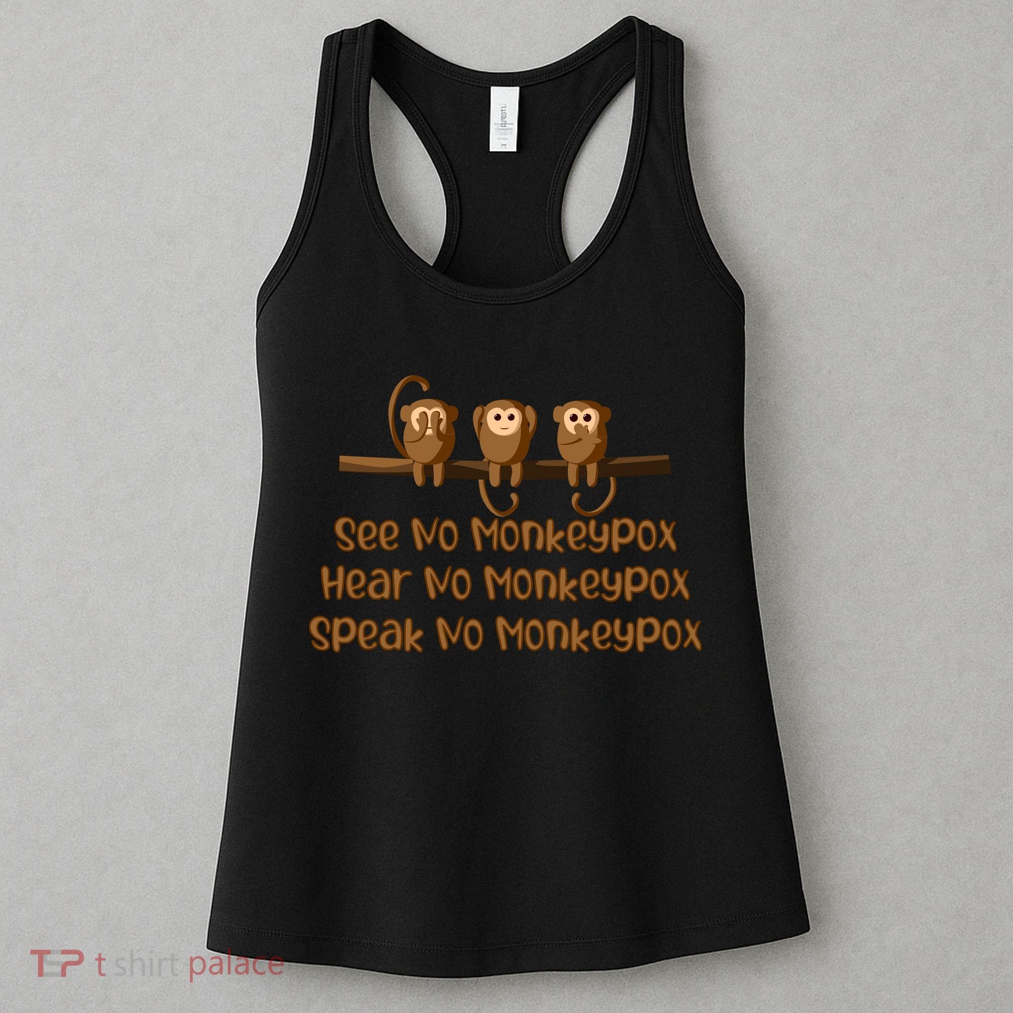 See NO Monkeypox, Hear NO Monkeypox, Speak NO Monkeypox Women's Tank Top