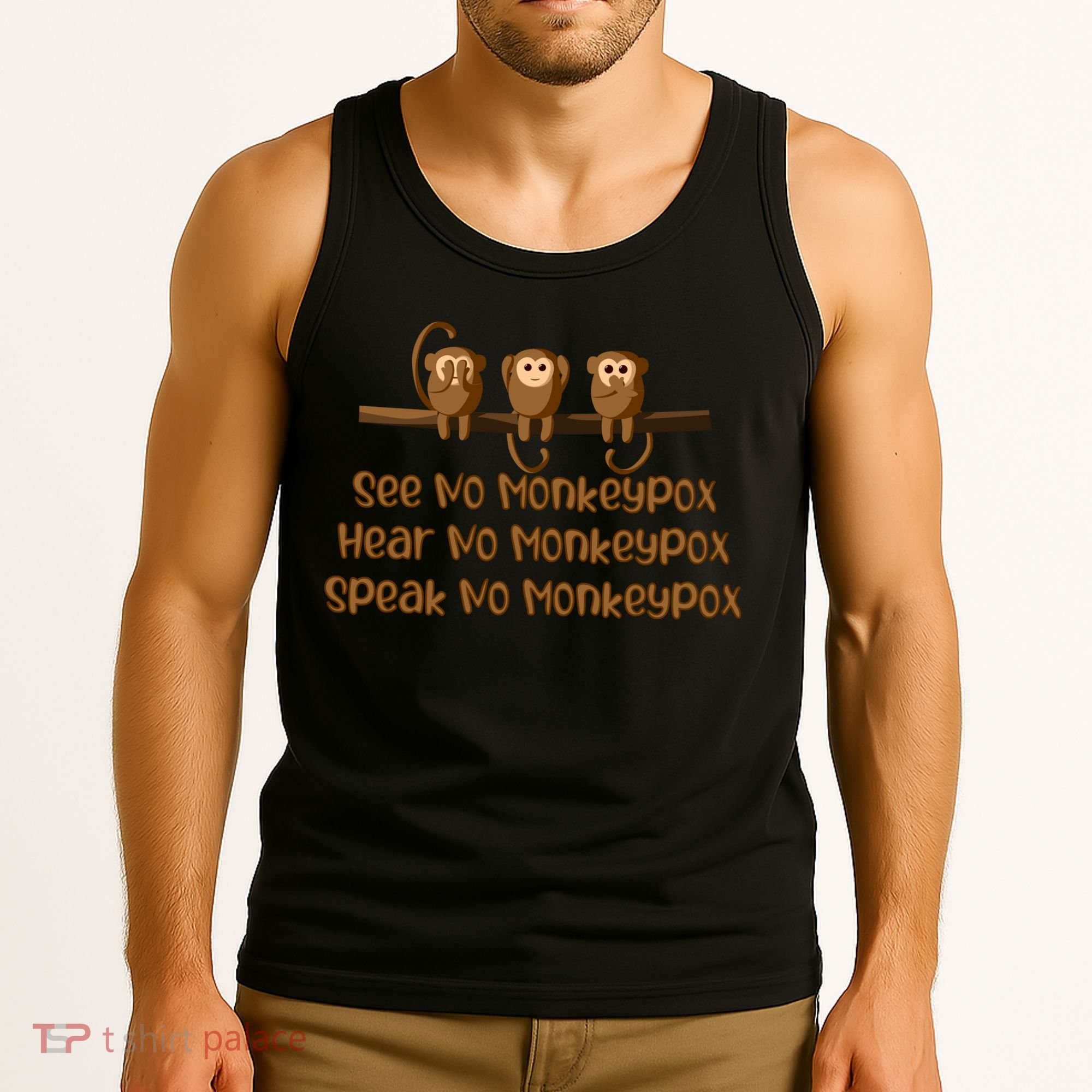 See NO Monkeypox, Hear NO Monkeypox, Speak NO Monkeypox Tank Top