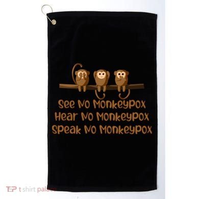 See NO Monkeypox, Hear NO Monkeypox, Speak NO Monkeypox Golf Towel