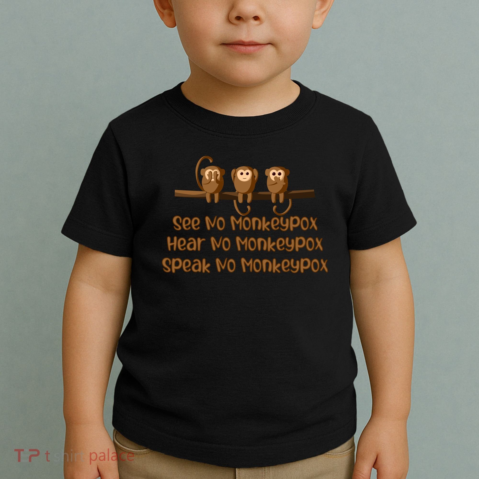 See NO Monkeypox, Hear NO Monkeypox, Speak NO Monkeypox Toddler T-Shirt