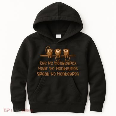 See NO Monkeypox, Hear NO Monkeypox, Speak NO Monkeypox Kids Hoodie