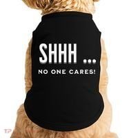 Shhh No One Cares Graphic Novelty Sarcastic Funny Doggie Tank thumb 0
