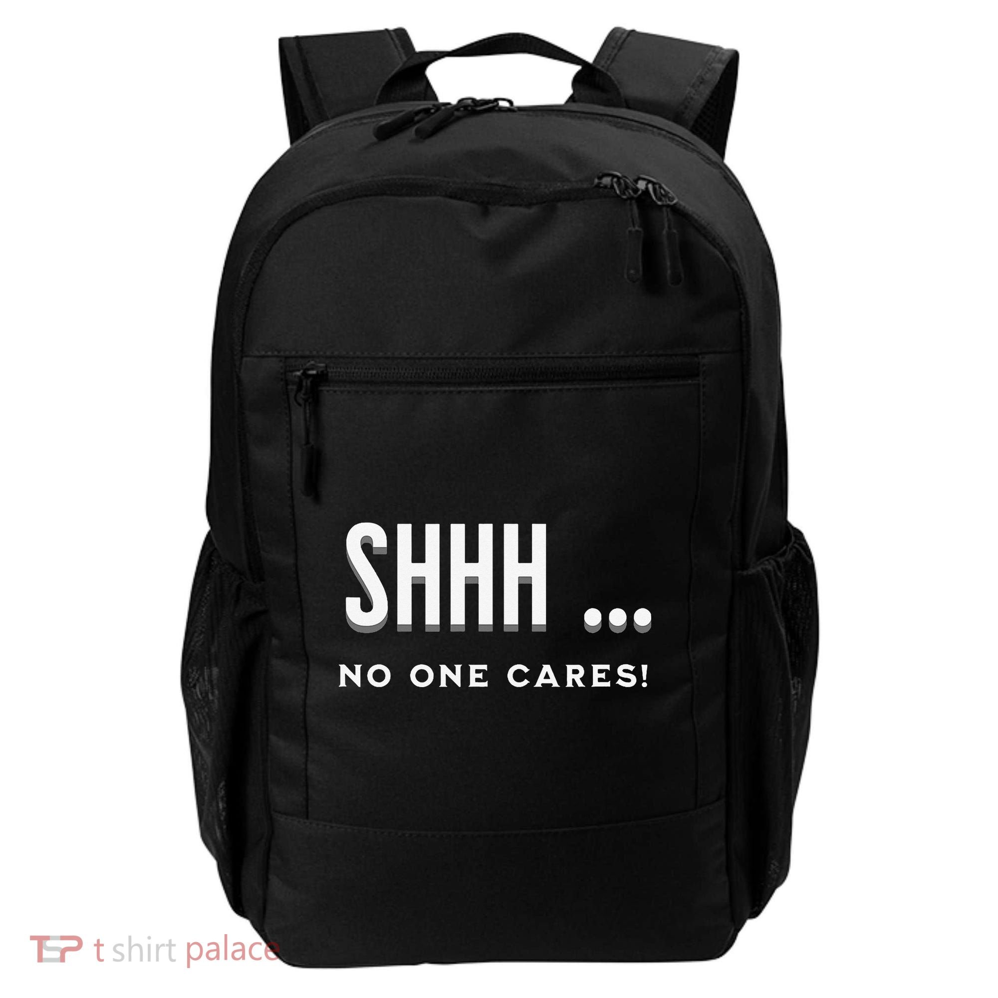 Shhh No One Cares Graphic Novelty Sarcastic Funny Backpack