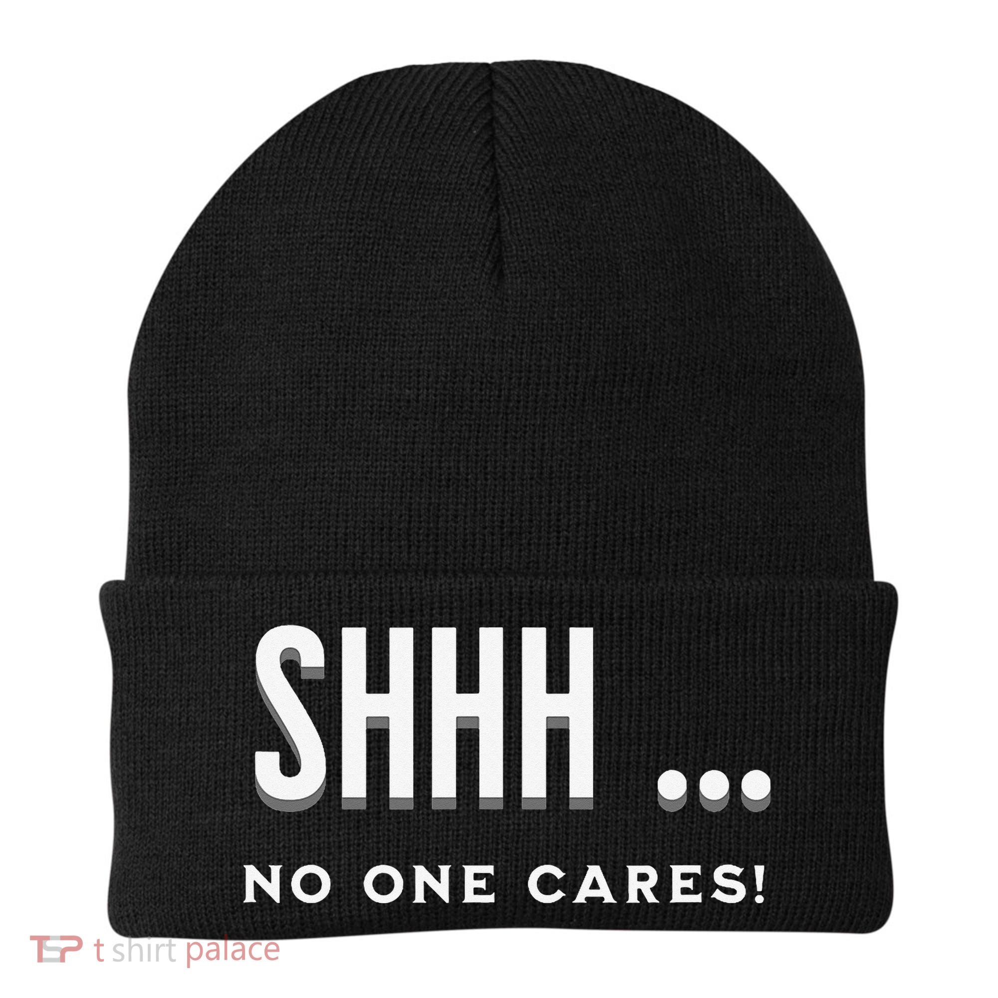 Shhh No One Cares Graphic Novelty Sarcastic Funny Beanie