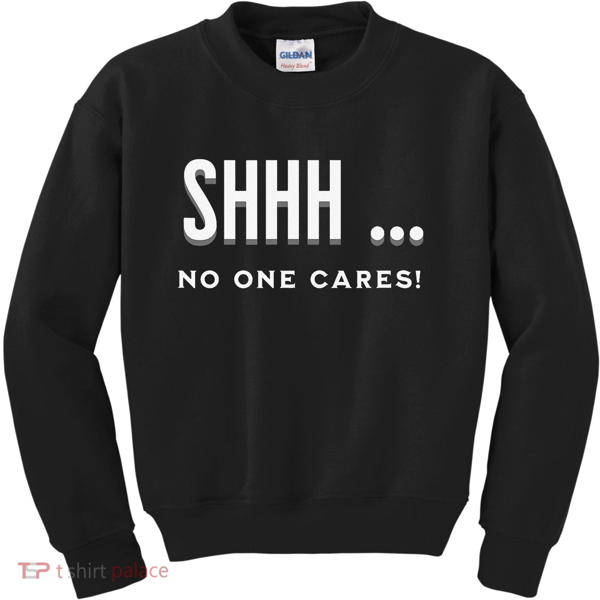 Shhh No One Cares Graphic Novelty Sarcastic Funny Kids Sweatshirt