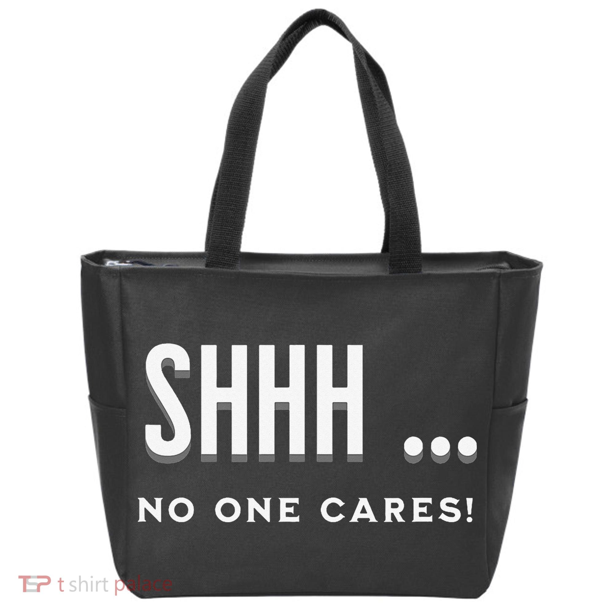 Shhh No One Cares Graphic Novelty Sarcastic Funny Tote Bag