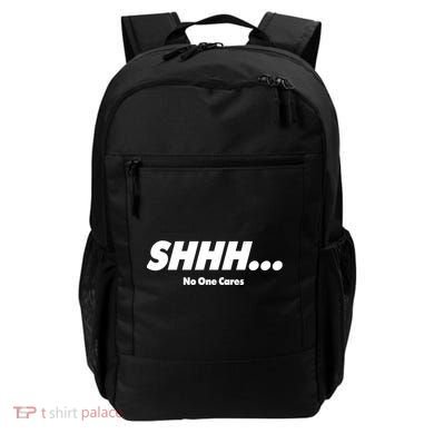 Shhh No One Cares Backpack