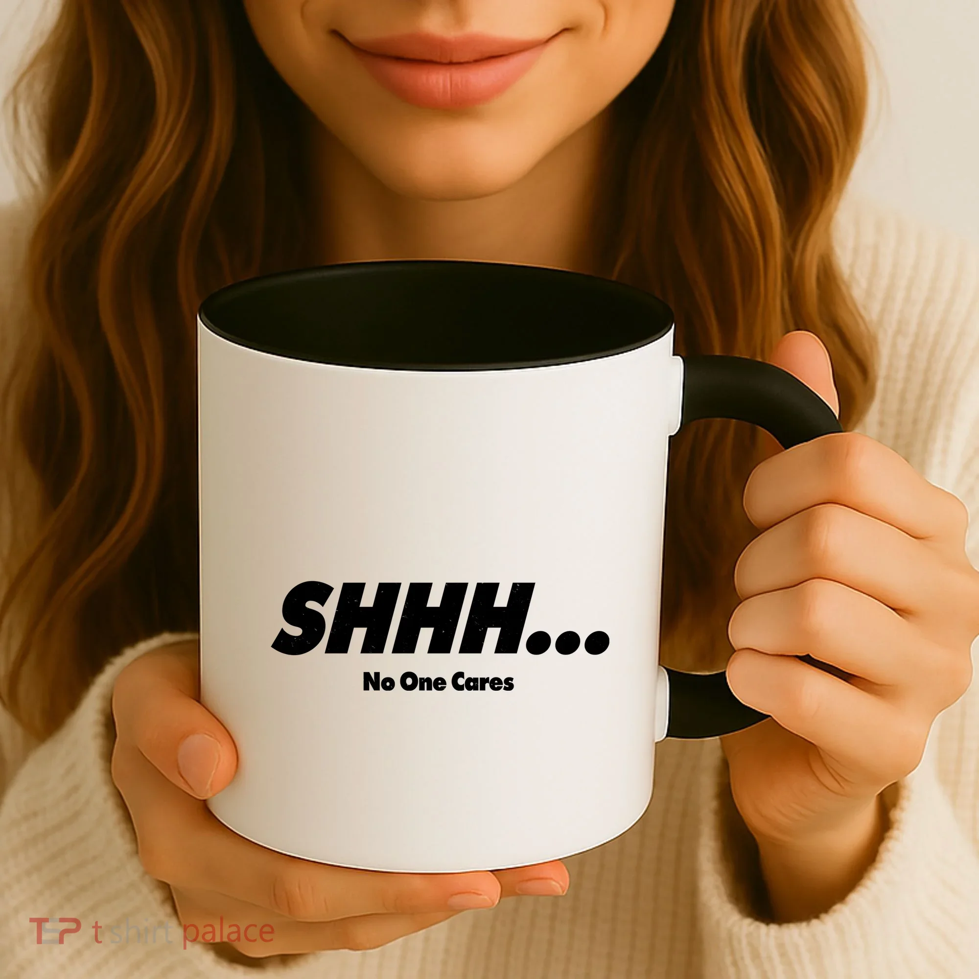 Shhh No One Cares Coffee Mug