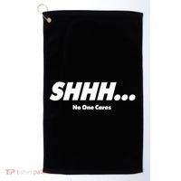 Shhh No One Cares Golf Towel thumb 0
