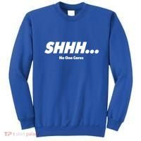 Shhh No One Cares Sweatshirt thumb 0