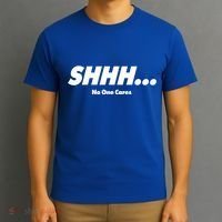Shhh No One Cares T-Shirt thumb 3