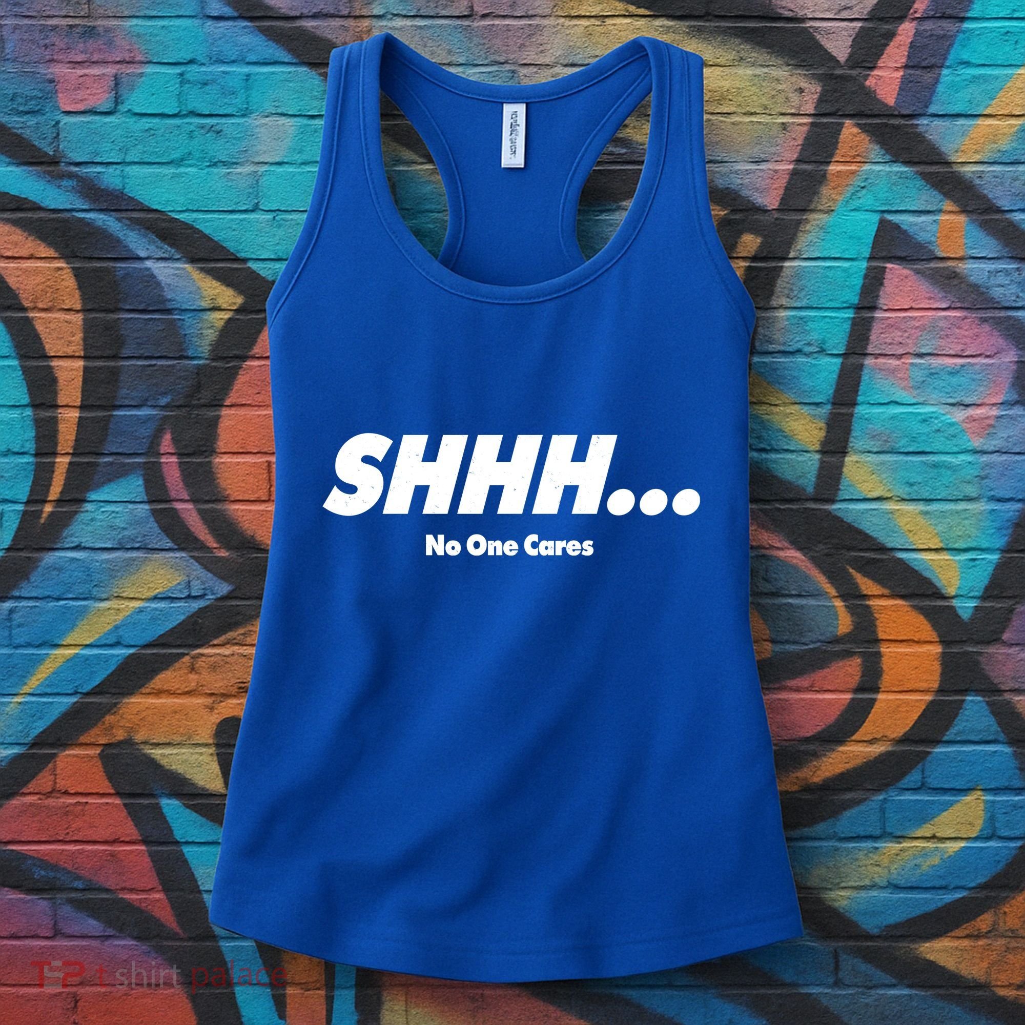 Shhh No One Cares Women's Tank Top