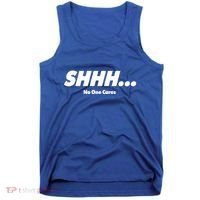 Shhh No One Cares Tank Top thumb 0