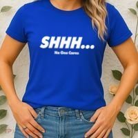 Shhh No One Cares Women's T-Shirt thumb 2