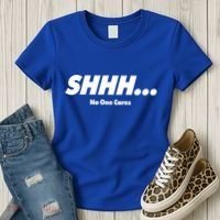 Shhh No One Cares Women's T-Shirt thumb 3