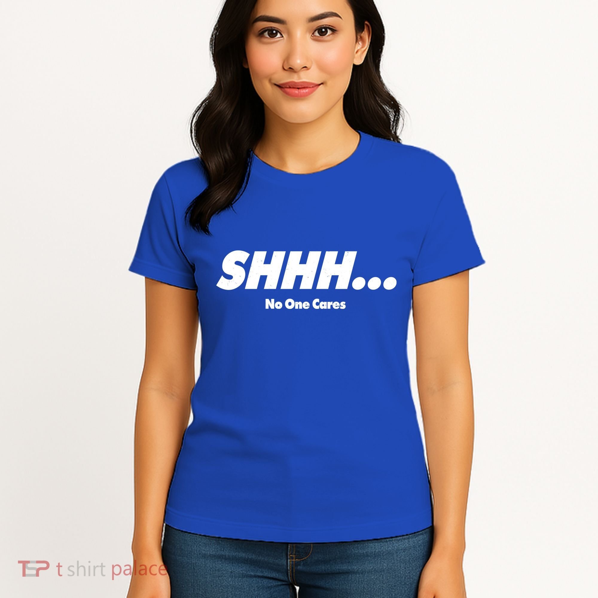 Shhh No One Cares Women's T-Shirt