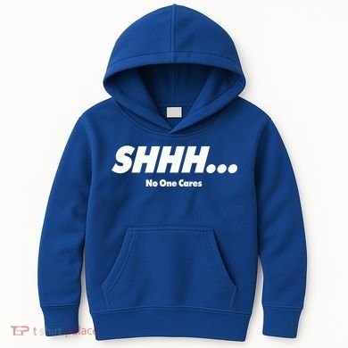 Shhh No One Cares Kids Hoodie
