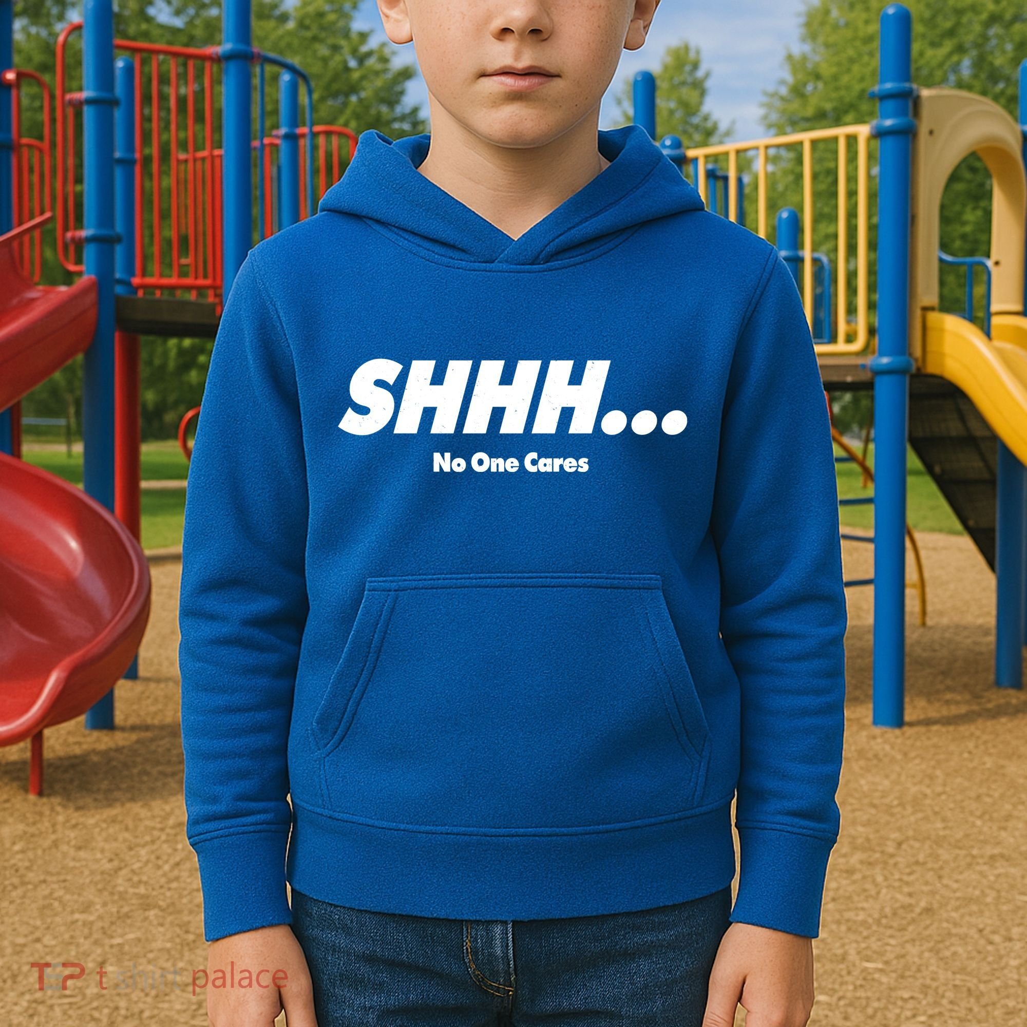 Shhh No One Cares Kids Hoodie
