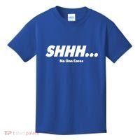 Shhh No One Cares Kids T-Shirt thumb 0