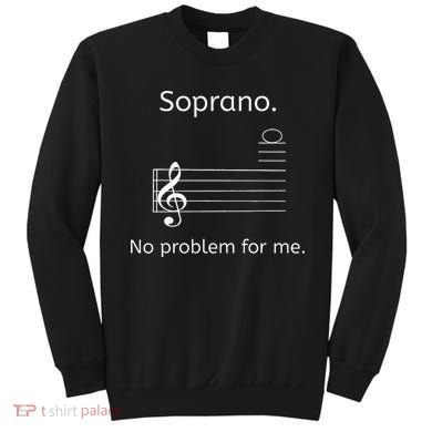 Soprano No Problem For Me Music Choir Singing Sweatshirt