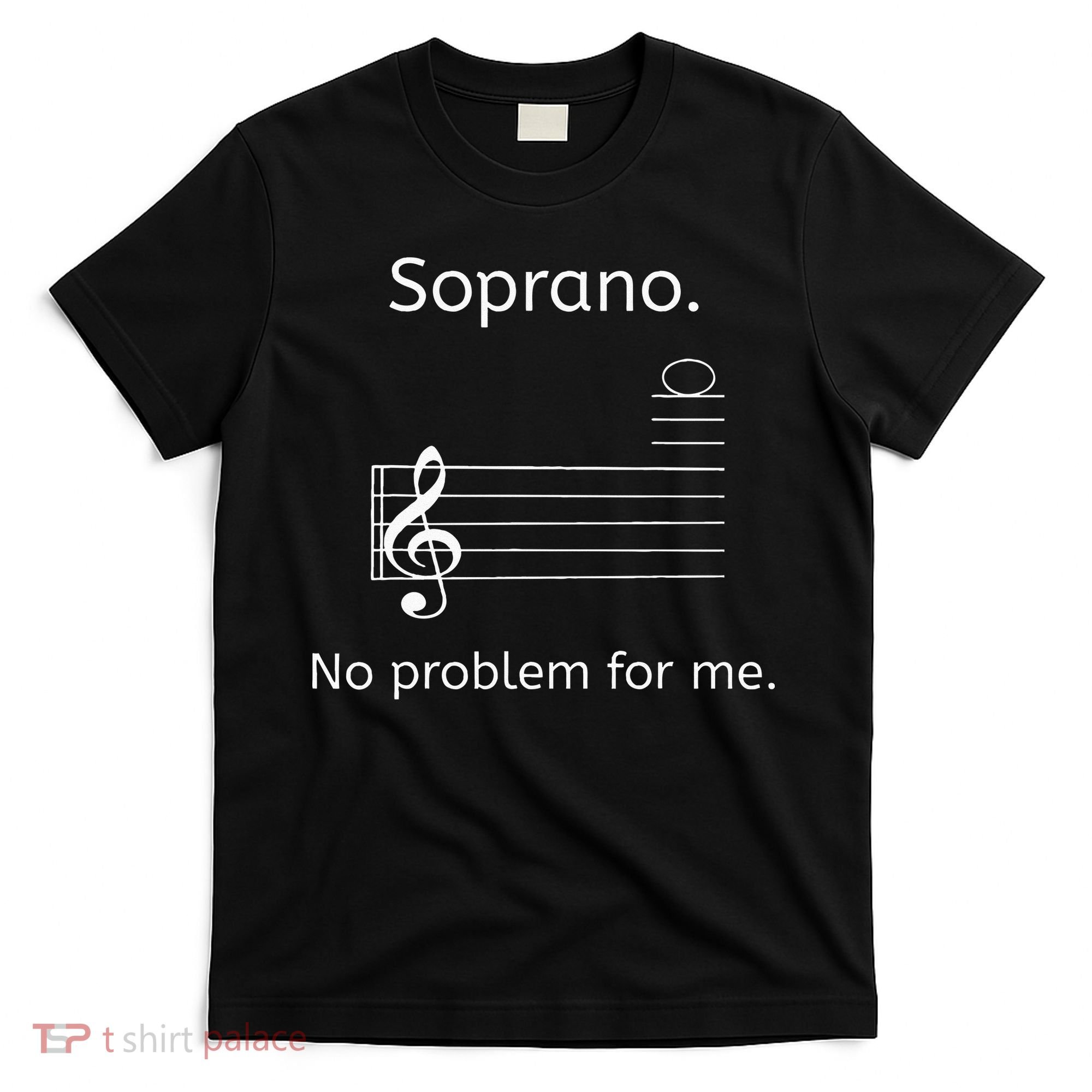 Soprano No Problem For Me Music Choir Singing T-Shirt