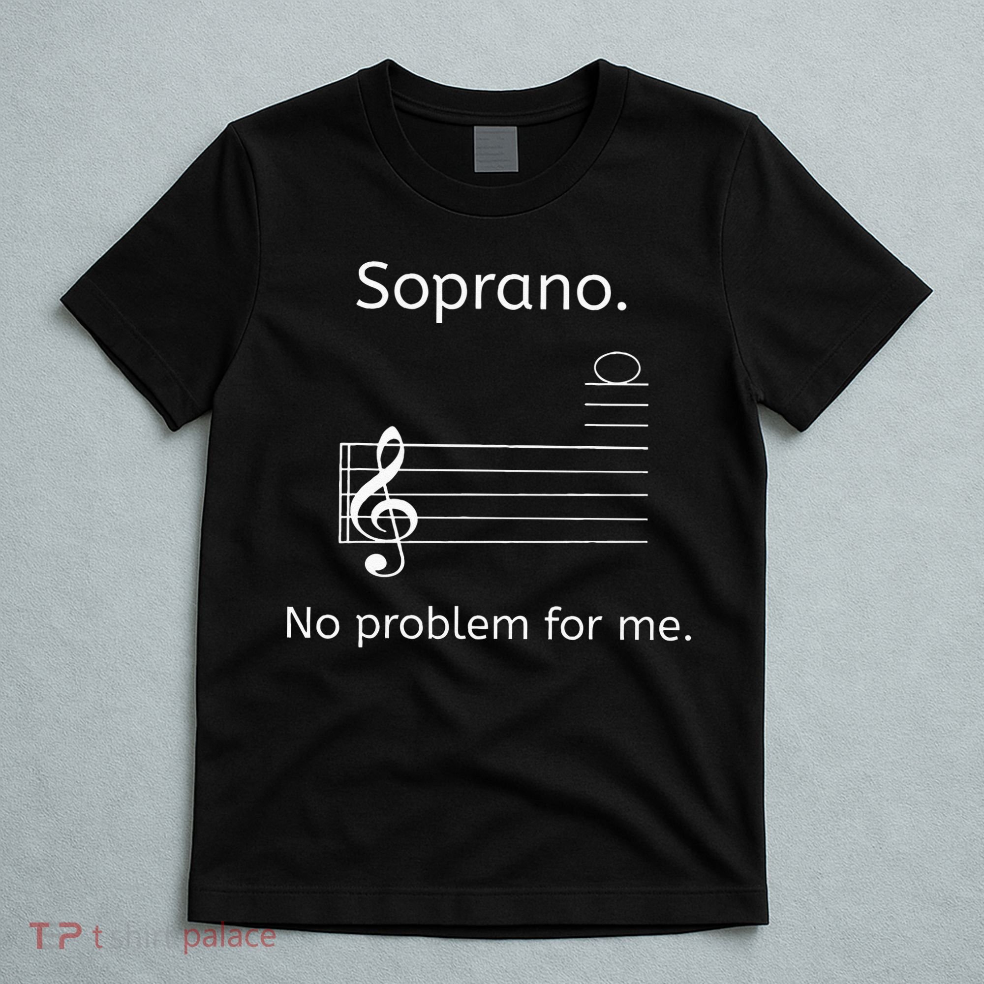 Soprano No Problem For Me Music Choir Singing T-Shirt