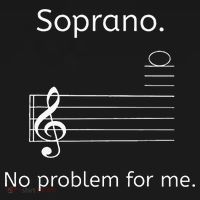 Soprano No Problem For Me Music Choir Singing T-Shirt thumb 7