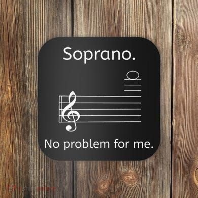 Soprano No Problem For Me Music Choir Singing Coaster