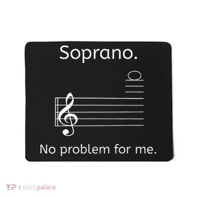 Soprano No Problem For Me Music Choir Singing Mousepad